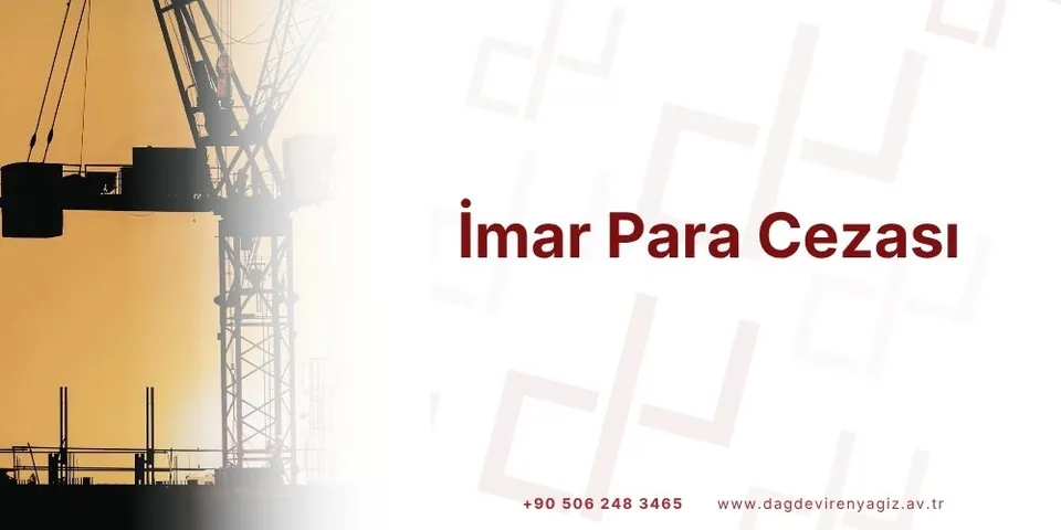 İmar Para Cezası Nedir? İmar Para Cezası Neden Kesilir?